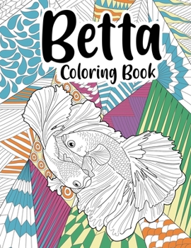 Paperback Betta Coloring Book (Fish Coloring Book) Book