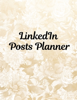 Paperback LinkedIn Posts Planner: Organizer to Plan All Your Posts & Content Book