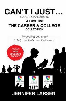 Paperback The Career and College Collection: Can't I Just... Educational Series Vol. 1 Book