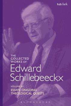 Paperback The Collected Works of Edward Schillebeeckx Volume 11: Essays. Ongoing Theological Quests Book