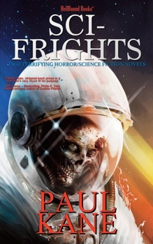 Sci-Frights: Two Terrifying Horror/Science Fiction Novels