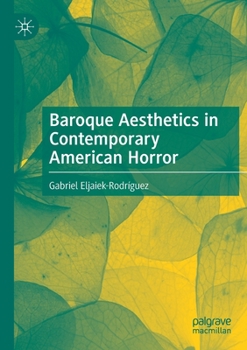 Paperback Baroque Aesthetics in Contemporary American Horror Book