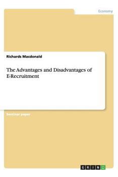 Paperback The Advantages and Disadvantages of E-Recruitment Book