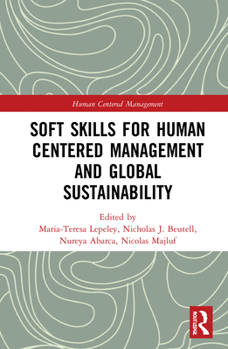 Hardcover Soft Skills for Human Centered Management and Global Sustainability Book