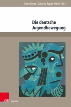 Hardcover Die Deutsche Jugendbewegung: Historisierung Und Selbsthistorisierung Nach 1945 [German] Book