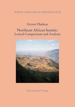 Hardcover Northeast African Semitic: Lexical Comparisons and Analysis Book