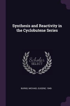 Paperback Synthesis and Reactivity in the Cyclobutene Series Book