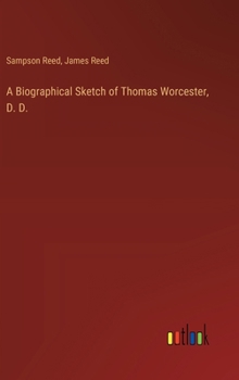 Hardcover A Biographical Sketch of Thomas Worcester, D. D. Book