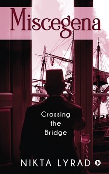 Paperback Miscegena: Crossing the Bridge Book