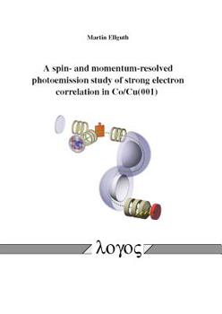 Paperback A Spin- And Momentum-Resolved Photoemission Study of Strong Electron Correlation in Co/Cu(001) Book