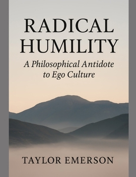 Paperback Radical Humility: A Philosophical Antidote to Ego Culture Book