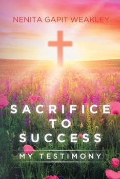 Paperback Sacrifice to Success: My Testimony Book