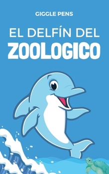 Paperback El Delfín del Zoologico [Spanish] Book