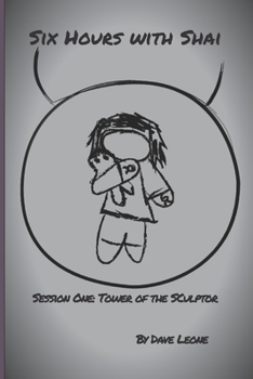 Paperback Six Hours with Shai: Session One: Tower of the Sculptor Book