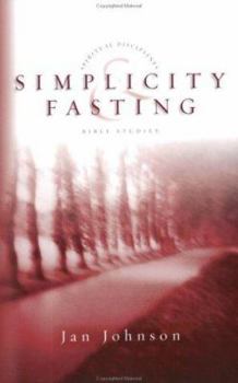 Paperback Simplicity & Fasting (Spiritual Disciplines Bible Studies) Book