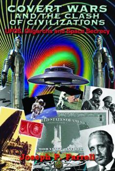 Paperback Covert Wars and the Clash of Civilizations: Ufos, Oligarchs and Space Secrecy Book