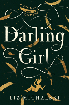 Hardcover Darling Girl: A Novel of Peter Pan Book
