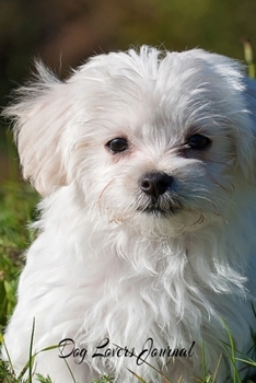 Paperback Dog Lovers Journal: White Puppy in the Grass Design - A journal to record all of the amazing things that happen in your life 6 x 9 100 pag Book