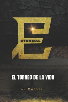 Paperback Eternal: El torneo de la vida (Español) [Spanish] Book