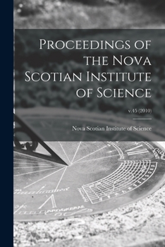 Paperback Proceedings of the Nova Scotian Institute of Science; v.45 (2010) Book