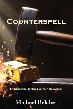 Counterspell: A Field Manual for the Counter-Revolution