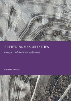 Hardcover Reviewing Masculinities: Essays and Reviews, 1983-2025 Book