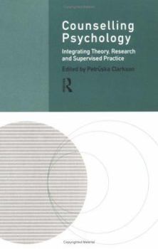 Paperback Counselling Psychology: Integrating Theory, Research and Supervised Practice Book