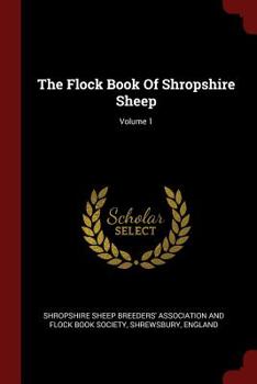 Paperback The Flock Book Of Shropshire Sheep; Volume 1 Book