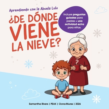 Aprendiendo con la Abuela Lulu: ¿De dónde viene la nieve? (Spanish Edition)