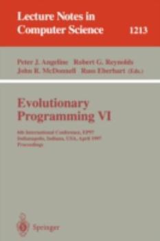 Paperback Evolutionary Programming VI: 6th International Conference, Ep 97, Indianapolis, Indiana, Usa, April 13-16, 1997, Proceedings Book