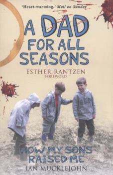Paperback A Dad for All Seasons: How My Children Taught Me to Be a Good Parent Book
