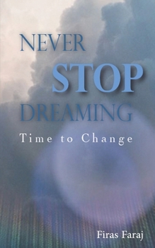 Paperback Never Stop Dreaming: Time to Change Book