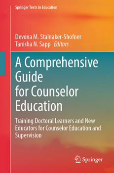 Paperback A Comprehensive Guide for Counselor Education: Training Doctoral Learners and New Educators for Counselor Education and Supervision Book