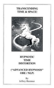Paperback Transcending Time & Space: Hypnotic Time Distortion [Large Print] Book