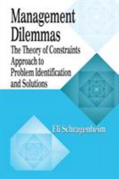 Paperback Management Dilemmas: The Theory of Constraints Approach to Problem Identification and Solutions Book