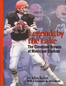 Paperback Legends by the Lake: The Cleveland Browns at Municipal Stadium Book