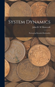 Hardcover System Dynamics: Portraying Bounded Rationality Book