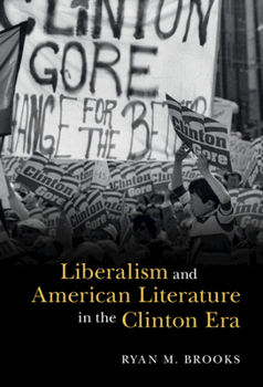 Hardcover Liberalism and American Literature in the Clinton Era Book