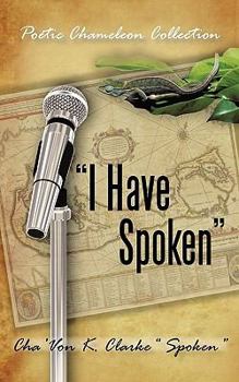 Paperback "I Have Spoken": Poetic Chameleon Collection Book
