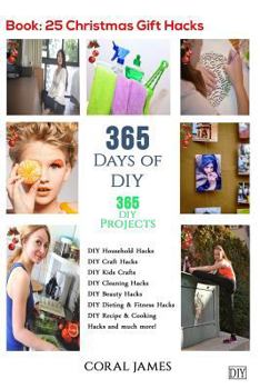 Paperback DIY: 365 Days of DIY (DIY Projects, DIY Household Hacks, DIY Cleaning & Organizing): 365 Days of DIY (DIY, Crafts Hobbies & Book