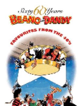 Hardcover 60 Years of the Dandy & the Beano: Favorites Form the 40's Book