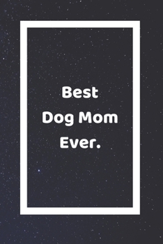 Best Dog Mom Ever: Funny White Elephant Gag Gifts For Coworkers Going Away, Birthday, Retirees, Friends & Family Secret Santa Gift Ideas For Coworkers Really Funny Jokes For Adults