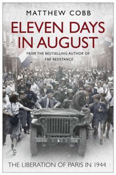 Paperback Eleven Days in August: The Liberation of Paris in 1944 Book