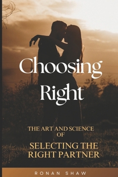 Paperback Choosing Right: The Art & Science of Selecting a Life Partner Book
