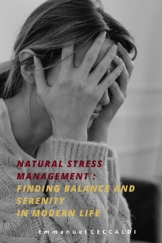Paperback Natural Stress Management: Finding Balance and Serenity In Modern Life Book