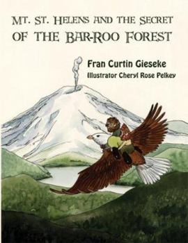 Paperback Mt. St. Helens and the Secret of the Bar-Roo Forest Book