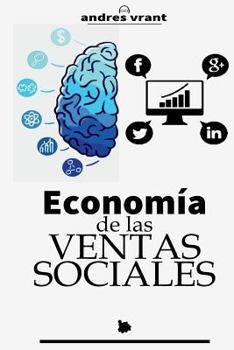 Paperback Economia de las Ventas Sociales: Transformación Digital con las Ventas desde un enfoque Económico [Spanish] Book