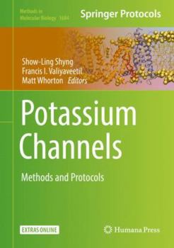 Potassium Channels: Methods and Protocols - Book #1684 of the Methods in Molecular Biology