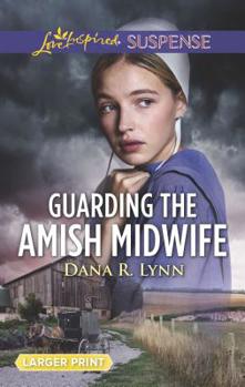 Guarding the Amish Midwife - Book #6 of the Amish Country Justice