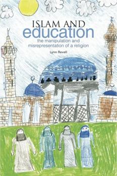 Paperback Islam and Education: The Manipulation and Misrepresentation of a Religion Book